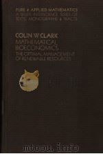 MATHEMATICAL BIOECONOMICS:THE OPTIMAL MANAGEMENT OF RENEWABLE RESOURCES（ PDF版）