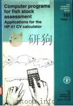 COMPUTER PROGRAMS FOR FISH STOCK ASSESSMENT APPLICATIONS FOR THE HP 41 CV CALCULATOR  FAO FISHERIES（ PDF版）