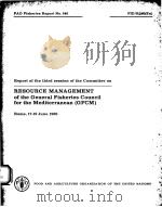 FAO FISHERIES REPORT NO.240 RESOURCE MANAGEMENT OF THE GENERAL FISHERIES COUNCIL FOR THE MEDITERRAN PDF电子版封面 925100966X