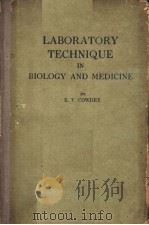 LABORATORY TECHNIQUE IN BIOLOGY AND MEDICINE THIRD EDITION PDF电子版封面 E.V.COWDRY