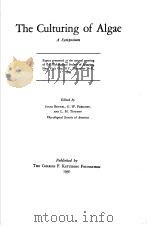 THE CULTURING OF ALGAE A SYMPOSIUM PDF电子版封面 JULES BRUNEL G.W.PRESCOTT AND