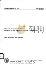 FAO FISHERIES REPORT NO.472 REPORT OF THE SEVENTEENTH SESSION OF THE EUROPEAN INLAND FISHERIES ADVI PDF电子版封面 9251033102