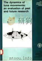 FAO FISHERIES TECHNICAL PAPER 277  THE DYNAMICS OF TUNA MOVEMENTS:AN EVALUATION OF PAST AND FUTURE R（ PDF版）