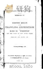 AUSTRALIAN MUSEUM SYDNEY MEMOIR 4 SCIENTIFIC RESULTS OF THE TRAWLING EXPEDITION OF H.M.C.S. PDF电子版封面