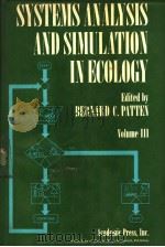 SYSTEMS ANALYSIS AND SIMULATION IN ECOLOGY  VOLUME 3     PDF电子版封面  012547203X  BERNARD C.PATTEN 