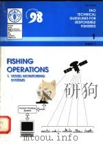 FAO TECHNICAL GUIDELINES FOR RESPONSIBLE FISHERIES 1 SUPPL.1 FISHING OPERATIONS 1、VESSEL MONITORING PDF电子版封面 9251041792