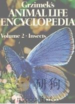 GRZIMEK‘S ANIMAL LIFE ENCYCLOPEDIA  VOLUME 2:INSECTS     PDF电子版封面    BERNHARD GRZIMEK 