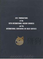 PROCEEDINGS OF THE FIFTH INTERNATIONAL VACUUM CONGRESS AND THE 1971 INTERNATIONAL CONFERENCE ON SOLI 1971 PDF电子版封面