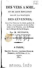 DES VERS A SOIE DES CEVENNES 1812 PDF电子版封面 AVEC DES NOTES PAR P.F.F.J.GIR