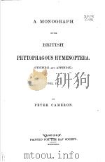 A MONOGRAPH OF THE BRITISH PHYTOPHAGOUS HYMENOPTERA CYNIPIDE AND APPENDIX VOL.4 PDF电子版封面 PETER CAMERON