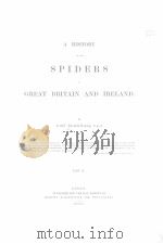 A HISTORY OF THE SPIDERS OF GREAT BRITAIN AND IRELAND VOL.2 1862 PDF电子版封面