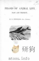 PHASES OF ANIMAL LIFE PAST AND PRESENT 1892 PDF电子版封面 R.LYDEKKER