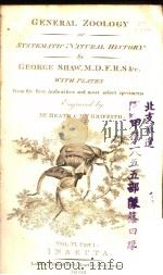 GENERAL ZOOLOGY OR SYSTEMATIC NATURAL HISTORY VOLUME 6 PART 1 PDF电子版封面 GEORGE SHAW
