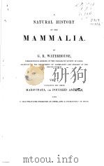 A NATURAL HISTORY OF THE MAMMALIA VOL.1 PDF电子版封面 G.R.WATERHOUSE