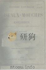 HISTOIRE NATURELLE DES OISEAUX-MOUCHES OU COLIBRIS T.2  2  1875（ PDF版）