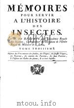 MEMOIRES POUR SERVIR A L‘HISTOIRE DES INSECTES  VOL.3     PDF电子版封面     