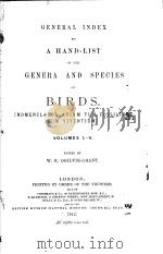 GENERAL INDEX TO A HAND-LIST OF THE GENERA AND SPECIES OF BIRDS VOLUMES 1-5 PDF电子版封面 W.R.OGILVIE-GRANT