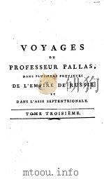 VOYAGES DU PROFESSEUR PALLAS DANS PLUSIEURS PROVINCES DE L‘EMPIRE DE RUSSIE  TOME TROISIEME（ PDF版）