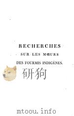 RECHERCHES SUR LES MOEURS DES FOURMIS INDIGENES PDF电子版封面