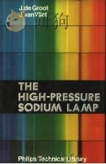THE HIGH-PRESSURE SODIUM LAMP PDF电子版封面 9020119028 J.J.DE GROOT AND J.A.J.M.VAN V