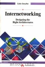 INTERNETWORKING DESIGNING THE RIGHT ARCHITECTURES     PDF电子版封面  0201565366  COLIN SMYTHE 