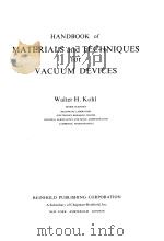 HANDBOOK OF MATERIALS AND TECHNIQUES FOR VACUUM DEVICES PDF电子版封面 WALTER H.KOHL