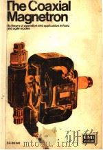 THE COAXIAL MAGNETRON  ITS THEORY OF OPERATION AND APPLICATION IN FIXED AND AGILE MODES（ PDF版）