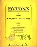 PROCEEDINGS OF SPIE-THE INTERNATIONAL SOCIETY FOR OPTICAL ENGINEERING VOLUME 831 X RAYS FROM LASER 1987 PDF电子版封面 0892528664