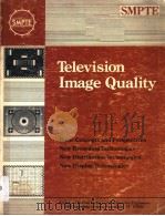 TELEVISION IMAGE QUALITY     PDF电子版封面  0940690098  JEFFREY B.FRIEDMAN 