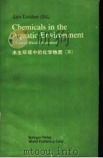 CHEMICALS IN THE AQUATIC ENVIRONMENT     PDF电子版封面  7506209306   