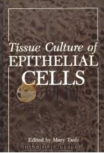 TISSUE CULTURE OF EPITHELIAL CELLS PDF电子版封面 0306417405 MARY TAUB