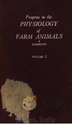 PROGRESS IN THE PHYSIOLOGY OF FARM ANIMALS VOLUME 2 PDF电子版封面 JOHN HAMMOND