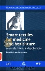 SMART TEXTILES FOR MEDICINE AND HEALTHCARE     PDF电子版封面  9781420044485  L.VAN LANGENHOVE 
