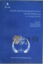 GROWTH AND DEVELOPMENT CONTROL AND BIOTECHNOLOGY IN WOODY PLANTS PDF电子版封面 7503814837