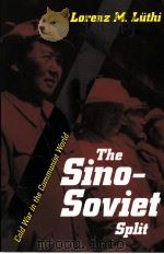THE SINO-SOVIET SPLIT COLD WAR IN THE COMMUNIST WORLD PDF电子版封面 9780691135908 LORENZ M.LUTHI