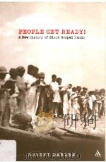 PEOPLE GET READY!A NEW HISTORY OF BLACK GOSPEL MUSIC PDF电子版封面 0826417523 ROBERT DARDEN
