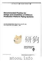 RECOMMENDED PRACTICE FOR DESIGN AND INSTALLATION OF OFFSHORE PRODUCTION PLATFORM PIPING SYSTEMS  （FI     PDF电子版封面     