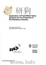 APPLICATION OF FIXED WATER SPRAY SYSTEMS FOR FIRE PROTECTION IN THE PETROLEUM INDUSTRY (SECOND EDIT PDF电子版封面