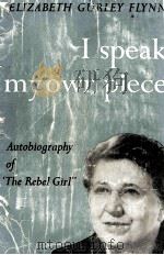 I Speak My Own Piece AUTOBIOGRAPHY OF THE REBEL GIRL 1955 PDF电子版封面