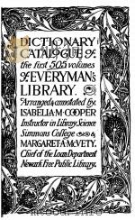 DICTIONARY CATALOGUE OF THE FIRST 505VOLS OF EVERYMAN‘S LIBRARY PDF电子版封面 ARRANGED AND ANNOTATED