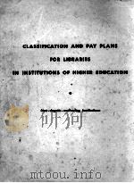 CLASSIFICATION AND PAY PLANS FOR LIBRARIES IN INSTITUTIONS OF HIGHER EDUCATION PDF电子版封面 A.F.KUHLMAN