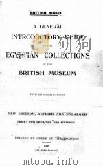 A general introductory guide to the egyptian collections in the british muserm 1930 PDF电子版封面