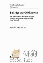 BEITRAGE ZUR GELDTHEORIE 1933 PDF电子版封面 9783540722113 FRIEDRICH A.HAYEK