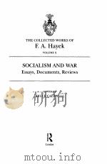 THE COLLECTED WORKS OF F.A.HAYEK VOLUME 10 SOCIALISM AND WAR:ESSAYS,DOCUMENTS,REVIEWS PDF电子版封面 0415035228 BRUCE CALDWELL