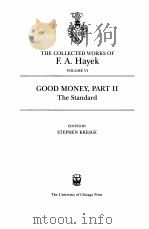 THE COLLECTED WORKS OF F.A.HAYEK VOLUME 6 GOOD MONEY,PART 2:THE STANDARD PDF电子版封面 0226320952 STEPHEN KRESGE