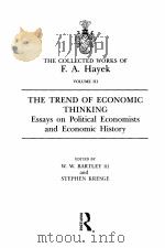 THE COLLECTED WORKS OF F.A.HAYEK VOLUME 3 THE TREND OF ECONOMIC THINKING:ESSAYS ON POLITICAL ECONOM PDF电子版封面 0415035155 W.W.BARTLEY Ⅲ AND STEPHEN KRES