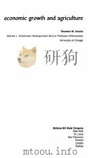ECONOMIC GROWTH AND AGRICULTURE     PDF电子版封面    THEODORE W.SCHULTZ 