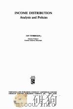 INCOME DISTRIBUTION ANALYSIS AND POLICIES PDF电子版封面 0720430941 JAN TINBERGEN