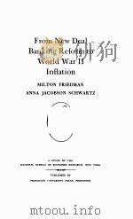 FROM NEW DEAL BANKING REFORM TO WORLD WAR Ⅱ INFLATION MILTON FRIEDMAN ANNA JACOBSON SCHWARTZ     PDF电子版封面  0691003637   