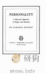 Personality:A Biosocial Approach to Origins and Structure 1947 PDF电子版封面 Gardner Murphy